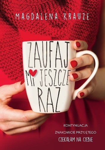Zaufaj mi jeszcze raz - Magdalena Krauze