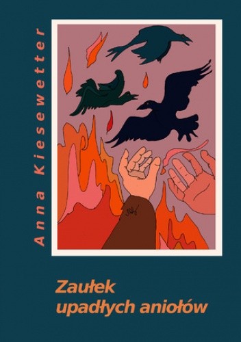 Zaułek upadłych aniołów Powstały w latach 1968 - 2005 - Kiesewetter Anna
