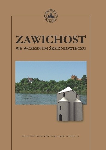 Zawichost we wczesnym średniowieczu - Stanisław Tabaczyński