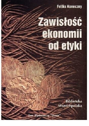 Zawiłość ekonomii od etyki - Feliks Koneczny