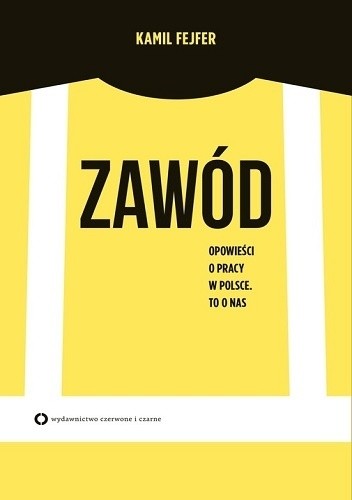 Zawód. Opowieści o pracy w Polsce. To o nas - Kamil Fejfer