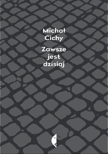 Zawsze jest dzisiaj - Michał Cichy
