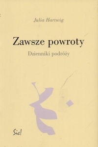 Zawsze powroty. Dziennik podróży - Julia Hartwig