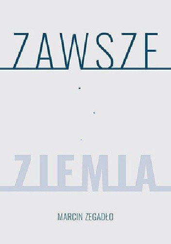 Zawsze ziemia - Marcin Zegadło