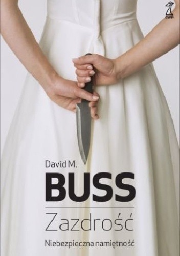Zazdrość. Niebezpieczna namiętność - David M. Buss