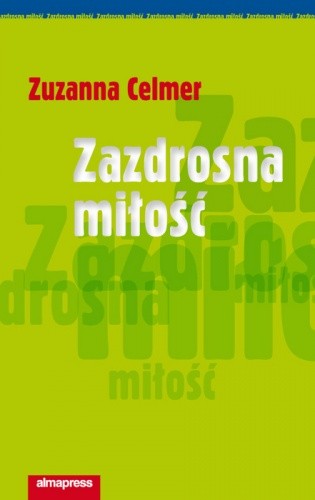 Zazdrosna miłość - Zuzanna Celmer