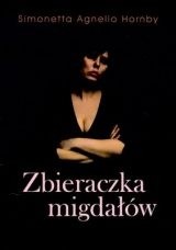 Zbieraczka migdałów - Simonetta Agnello Hornby
