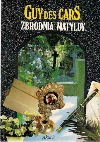 Zbrodnia Matyldy - Guy Des Cars