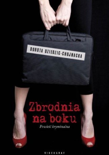 Zbrodnia na boku - Dorota Dziedzic-Chojnacka