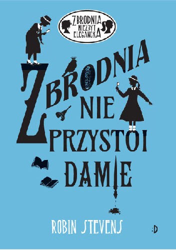 Zbrodnia nie przystoi damie - Robin Stevens