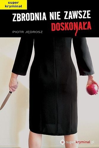 Zbrodnia nie zawsze doskonała - Piotr Jędrosz