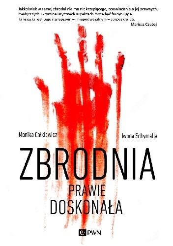 Zbrodnia prawie doskonała - Monika Całkiewicz