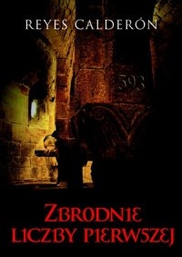 Zbrodnie liczby pierwszej - Reyes Calderón