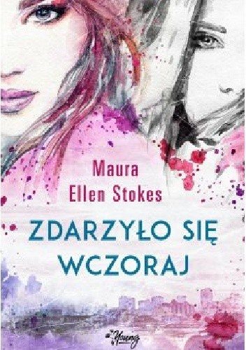 Zdarzyło się wczoraj - Maura Ellen Stokes