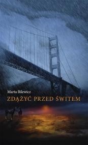 Zdążyć przed świtem - Marta Bilewicz