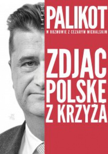 Zdjąć Polskę z krzyża - Cezary Michalski