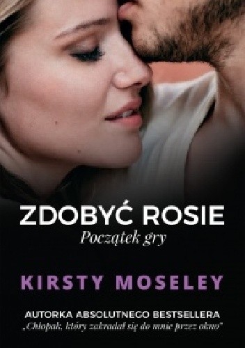 Zdobyć Rosie. Początek gry - Kirsty Moseley
