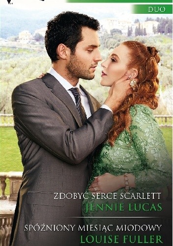 Zdobyć serce Scarlett, Spóźniony miesiąc miodowy - Jennie Lucas
