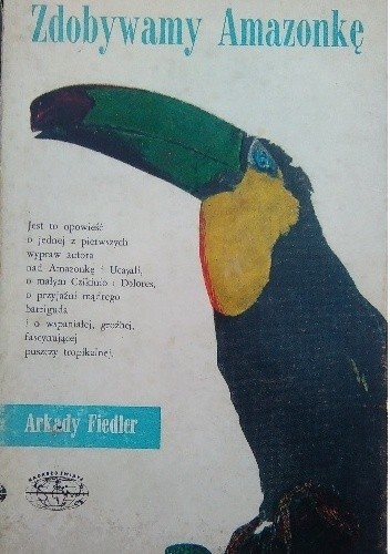 Zdobywamy Amazonkę - Arkady Fiedler