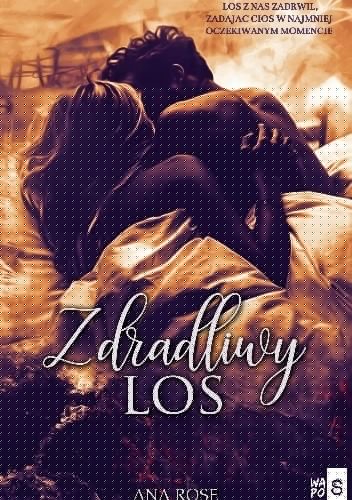 Zdradliwy los - Ana Rose