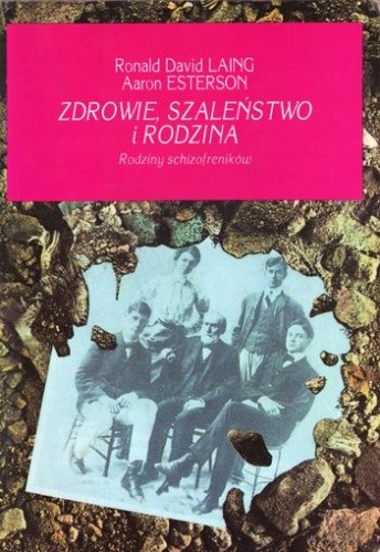 Zdrowie, szaleństwo i rodzina. Rodziny schizofreników - Ronald David Laing