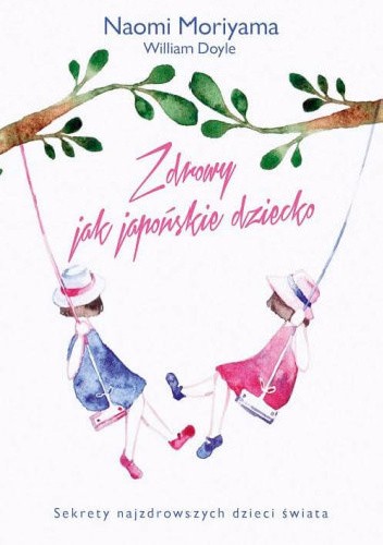 Zdrowy jak japońskie dziecko - Naomi Moriyama