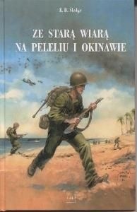 Ze starą wiarą na Peleliu i Okinawie - Eugene B. Sledge
