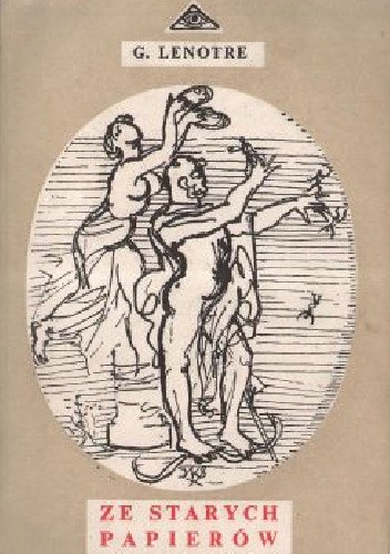 Ze starych papierów - Georges Lenôtre