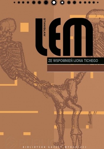 Ze wspomnień Ijona Tichego - Stanisław Lem