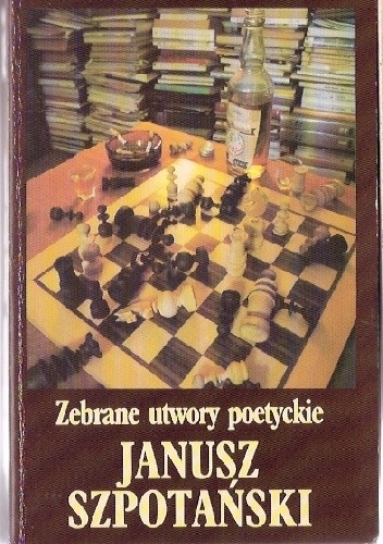 Zebrane utwory poetyckie - Janusz Szpotański