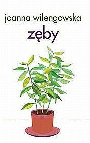 Zęby - Joanna Wilengowska