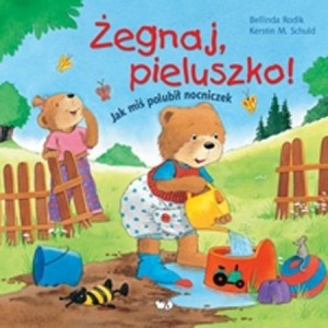 Żegnaj pieluszko! Jak miś polubił nocniczek - BELLINDA RODIK