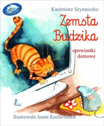 Zemsta budzika. Opowiastki domowe - Kazimierz Szymeczko