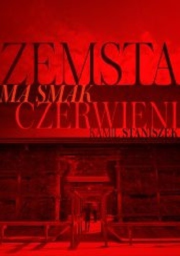 Zemsta ma smak czerwieni - Kamil Staniszek