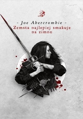 Zemsta najlepiej smakuje na zimno - Joe Abercrombie