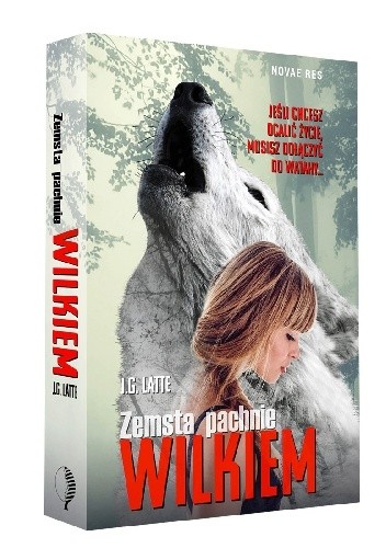 Zemsta pachnie wilkiem - J. G. Latte