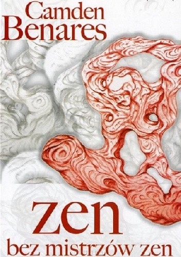 Zen bez mistrzów zen - Camden Benares