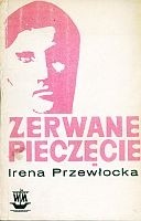 Zerwane pieczęcie - Irena Przewłocka