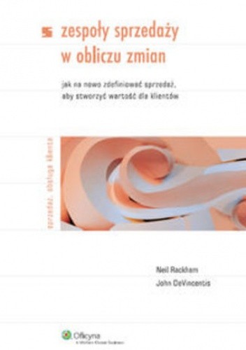 Zespoły sprzedaży w obliczu zmian - Neil Rackham