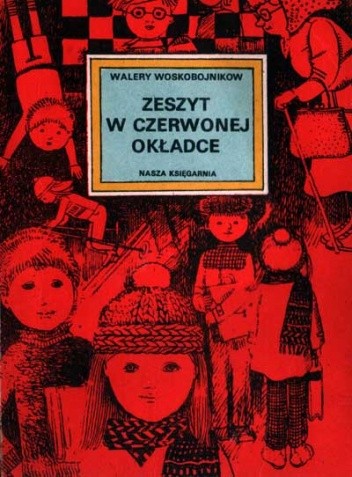 Zeszyt w czerwonej okładce - Walery Woskobojnikow