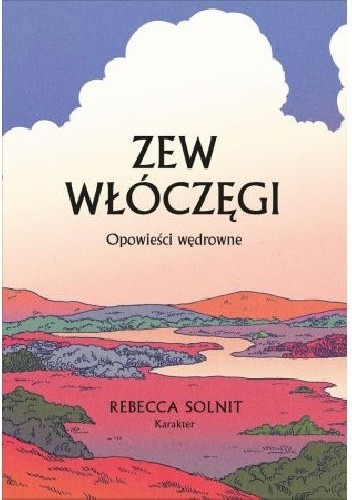 Zew włóczęgi. Opowieści wędrowne - Rebecca Solnit