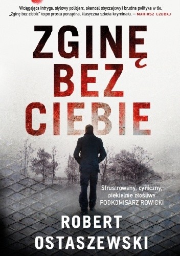Zginę bez ciebie - Robert Ostaszewski