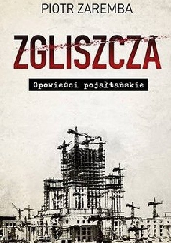 Zgliszcza. Opowieści pojałtańskie - Piotr Zaremba