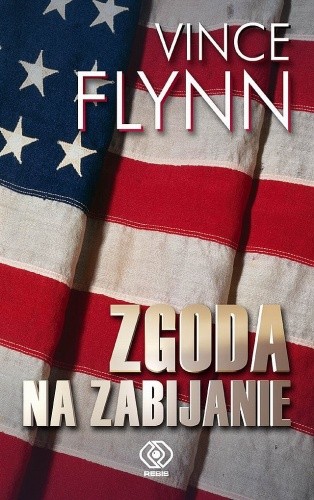 Zgoda na zabijanie - Vince Flynn