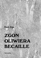 Zgon Oliwiera Becaille - Emil Zola