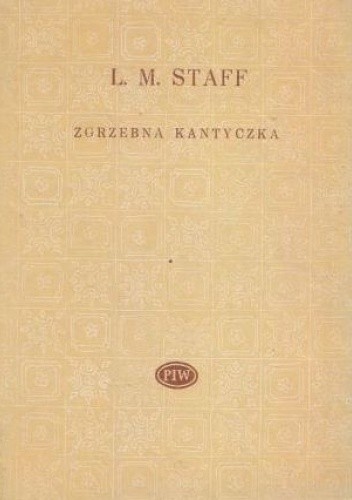 Zgrzebna kantyczka - Ludwik Maria Staff