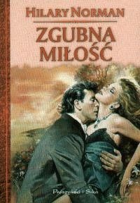 Zgubna miłość - Hilary Norman