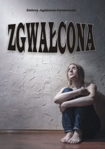 Zgwałcona - Stefania Jagielnicka-Kamieniecka
