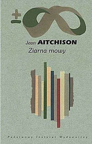 Ziarna mowy. Początki i rozwój języka - Jean Aitchison