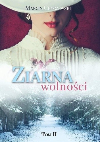 Ziarna wolności. Tom 2 - Marcin Chyczewski